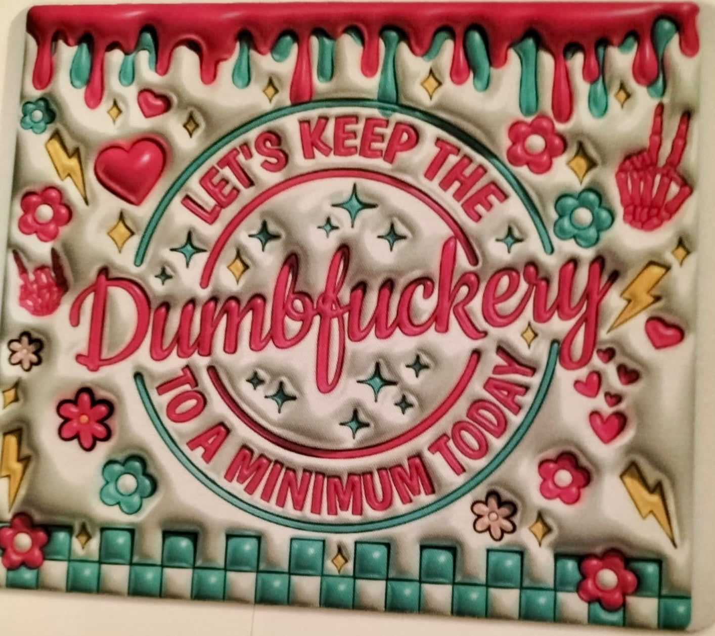 Funny Office Mouse Pad – “Let’s Keep the Dumbf*ery to a Minimum Today”