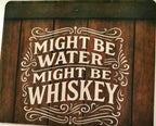 Might Be Water, Might Be Whiskey Mouse Pad
