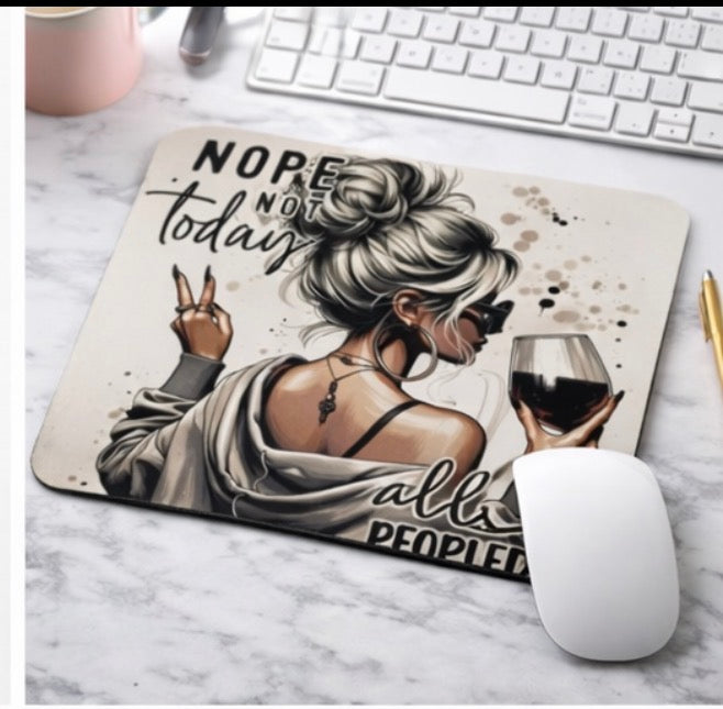 Nope, Not Today - All Peopled Out Mouse Pad
